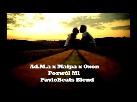 Ad.M.a x Małpa x Oxon - Pozwól Mi (PavloBeats Blend)