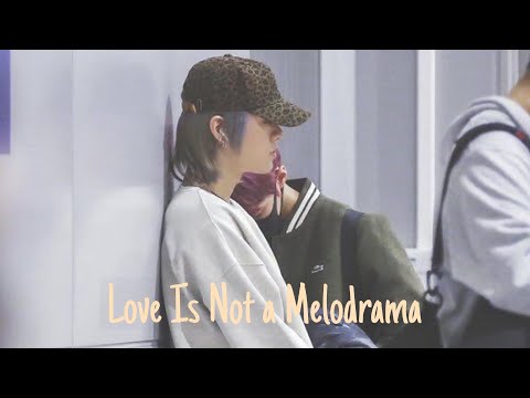 LOVE IS NOT A MELODRAMA | yuwin & yumark.