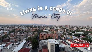 Living in a Mexico City Condo 🇲🇽 | Digital Nomad Cost of Living, Coworking Tour, Lifestyle Update