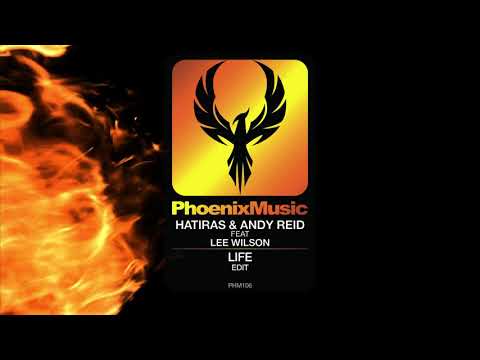 Hatiras & Andy Reid feat Lee Wilson - Life [Phoenix Music]