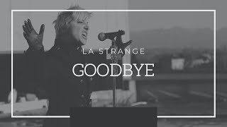 La Strange - Goodbye (Official Music Video)