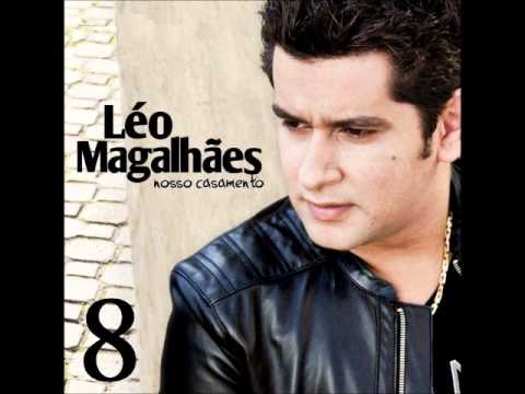 LÉO MAGALHÃES - AI O HOMEM CHORA - LANÇAMENTO 2013 [OFICIAL]