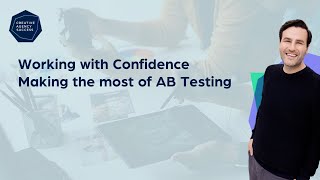 Working with Confidence: Making the most of AB Testing