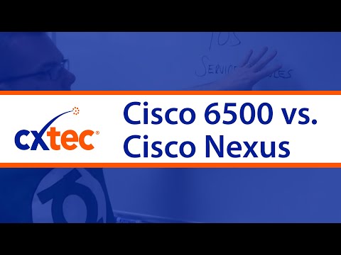 Cisco 6500 vs Cisco Nexus - CXtec tec Tips