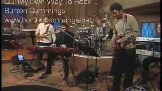 Burton Cummings - My Own Way To Rock (LIVE)