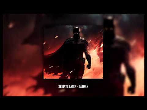 28 Days Later - Batman (Ultra Slowed)
