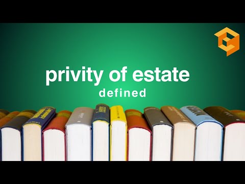 Privity of Estate  | Legal Term Defined (Property Definitions for Law School and Bar Exam Prep)