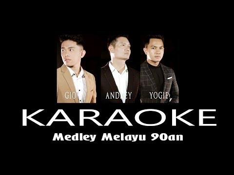 MEDLEY MELAYU 90an - ANDREY | YOGIE | GIO cover version (KARAOKE)