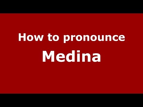 How to pronounce Medina