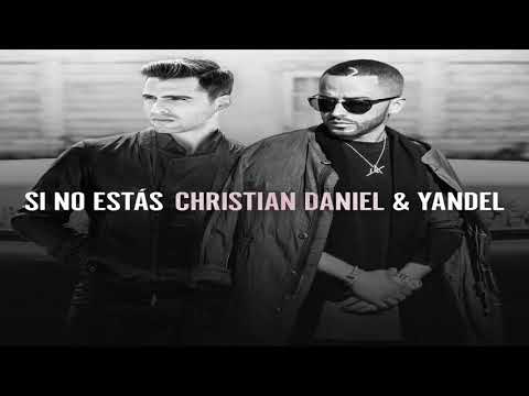 Si No Estás - Christian Daniel ft Yandel