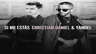 Si No Estás - Christian Daniel ft Yandel