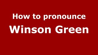 How to pronounce Winson Green