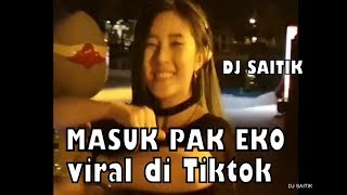 Download lagu DJ MASUK PAK EKO..!! x YO YO AYO LAGI VIRAL DI TIK TOK mp3