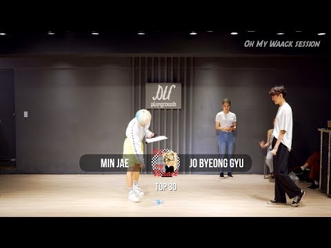 (OH MY WAACK JAM SESSION) TOP30  MIN JAE vs JO BYEONG GYU
