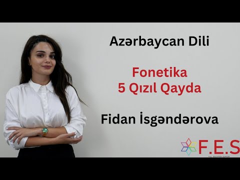 Azərbaycan Dili | Fonetika | 5 Qızıl Qayda | Fidan İsgəndərova | FES Tədris Mərkəzi