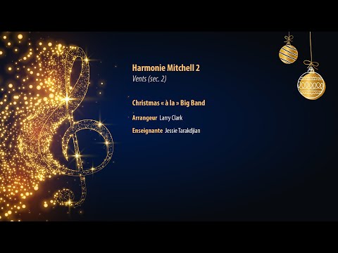 Harmonie secondaire 2: Christmas a la Big Band - Arr. Larry Clark