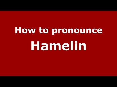 How to Pronounce Hamelin - PronounceNames.com
