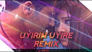 Download lagu Uyirin Uyire Remix - Dj Arfan mp3