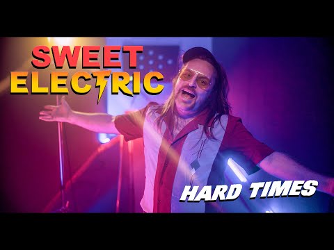 Sweet Electric - Hard Times (Official video)