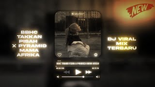 Download lagu DJ BBHC TAKKAN PISAH X PYRAMID MAMA AFRIKA 2025  mp3