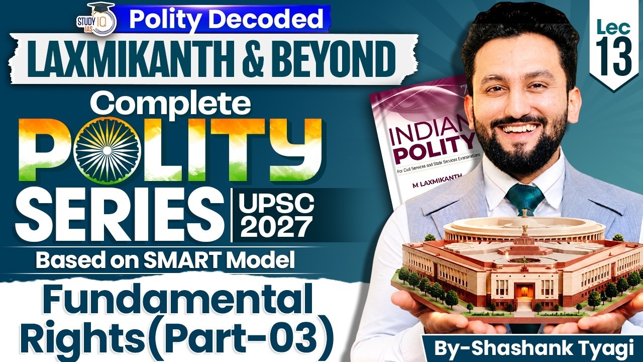 Fundamental Rights Part 3 | Indian Polity for UPSC 2026 | Lec 12 | StudyIQ IAS