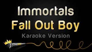 Fall Out Boy - Immortals (Karaoke Version)