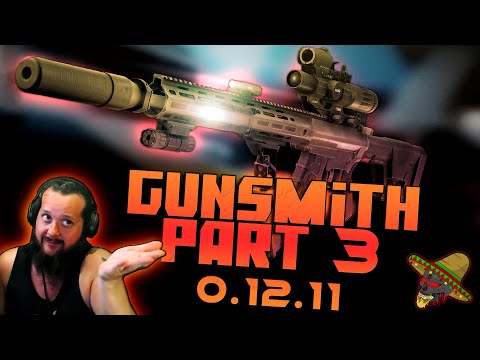 Gunsmith Part 3 Easy Guide - EFT 0.12.11