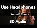 Manali Trance | 8D  Audio | Yo Yo Honey Singh & Neha Kakkar | The Shaukeens  | Akshay Kumar