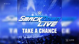 2016: WWE: Take a Chance (SmackDown Live) New Official Theme Song