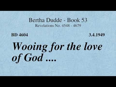 BD 4604 - WOOING FOR THE LOVE OF GOD ....
