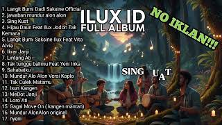 Download lagu ILUX ID FULL ALBUM - MUNDUR ALON ALON, LANGIT BUMI DADI SAKSINE, KANGEN MANTAN @ILUX777  mp3 Download lagu ILUX ID FULL ALBUM - MUNDUR ALON ALON, LANGIT BUMI DADI SAKSINE, KANGEN MANTAN @ILUX777  mp3