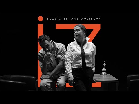 Buzz x Elnarə Xəlilova — İz (Rəsmi Musiqi Videosu)