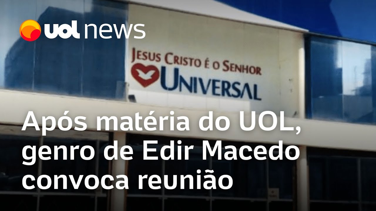 Igreja Universal: Após matéria do UOL, genro de Edir Macedo convoca reunião sobre pastores