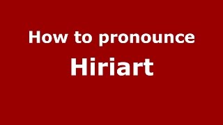 How to pronounce Hiriart