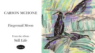 Carson McHone - Fingernail Moon