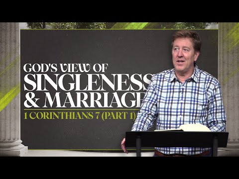 God's View of Singleness & Marriage  |  1 Corinthians 7 Part 1  |  Gary Hamrick