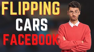 Maximize Profits: Flipping Cars Made Easy on Facebook Marketplace