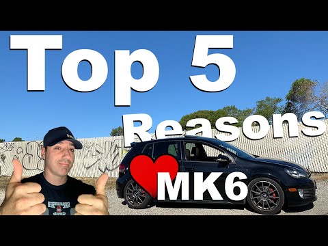 The Top 5 Reasons to still Consider the MK6 GTI today!