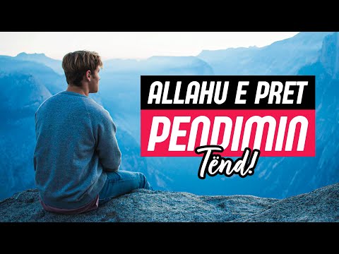 Allahu e pret pendimin tënd!