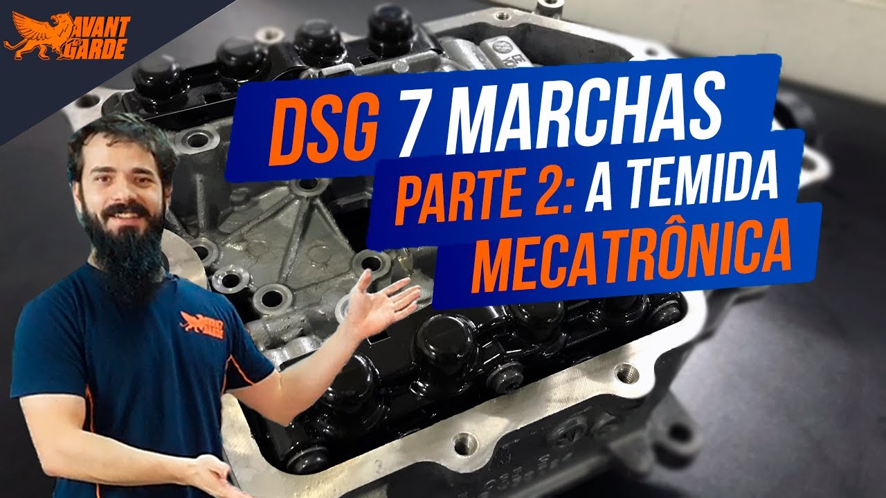 Desmitificamos o polêmico câmbio DSG 7 - Parte 2: A temida Mecatrônica - AVGD Maintenance