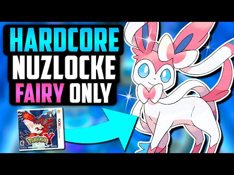 CAN I BEAT A POKÉMON Y HARDCORE NUZLOCKE WITH ONLY FAIRY TYPES!? (Pokémon Challenge)