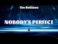 The Reklaws - Nobody's Perfect (Lyrics) Johnson Crook, Paul Bogart, Roman Alexander