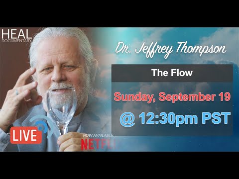 Dr. Jeffrey Thompson Live - The Flow