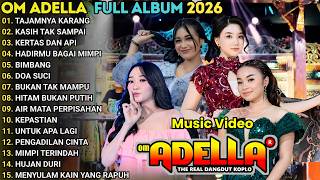 Download lagu OM ADELLA FULL ALBUM TERBARU 2026 || TAJAMNYA KARANG  - KASIH TAK SAMPAI - KERTAS DAN API mp3