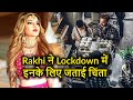 Rakhi Sawant Feels That The Retail Men Businessmen Are The Ones Who Are Suffering The Most In Lockdo