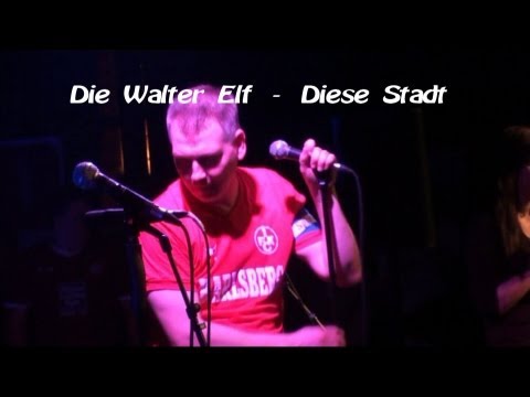 Die Walter Elf - Diese Stadt (live)