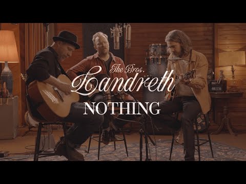 Nothing - The Bros. Landreth