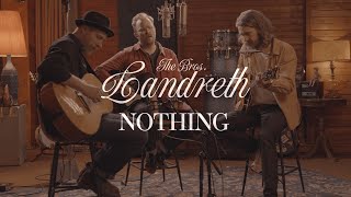 The Bros. Landreth • Nothing (Acoustic)