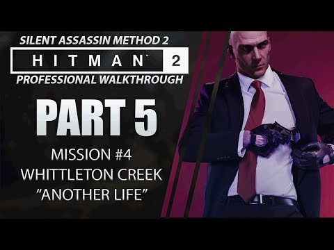 HITMAN 2 | Walkthrough | Part 5 | Whittleton Creek | Silent Assassin / On The Fly Kill