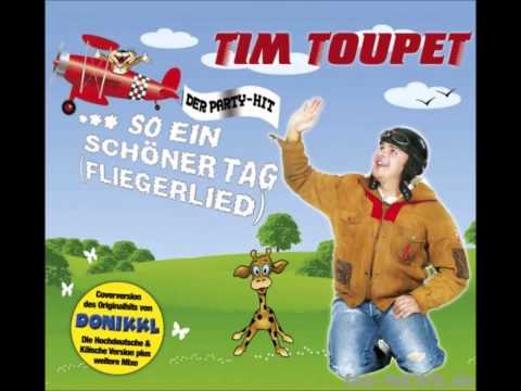 Fliegerlied (So Ein Schöner Tag) - Tim Toupet